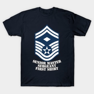 Senior Master Sergeant First Shirt T-Shirt